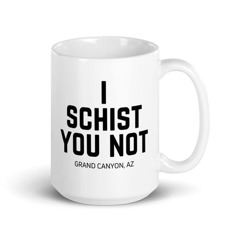 Schist You Not Coffee Mug